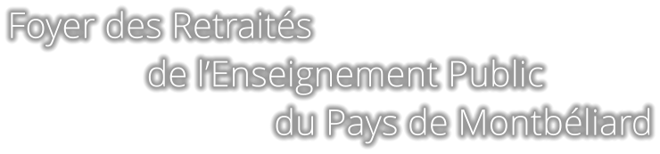 Foyer des Retraités de l’Enseignement Public du Pays de Montbéliard